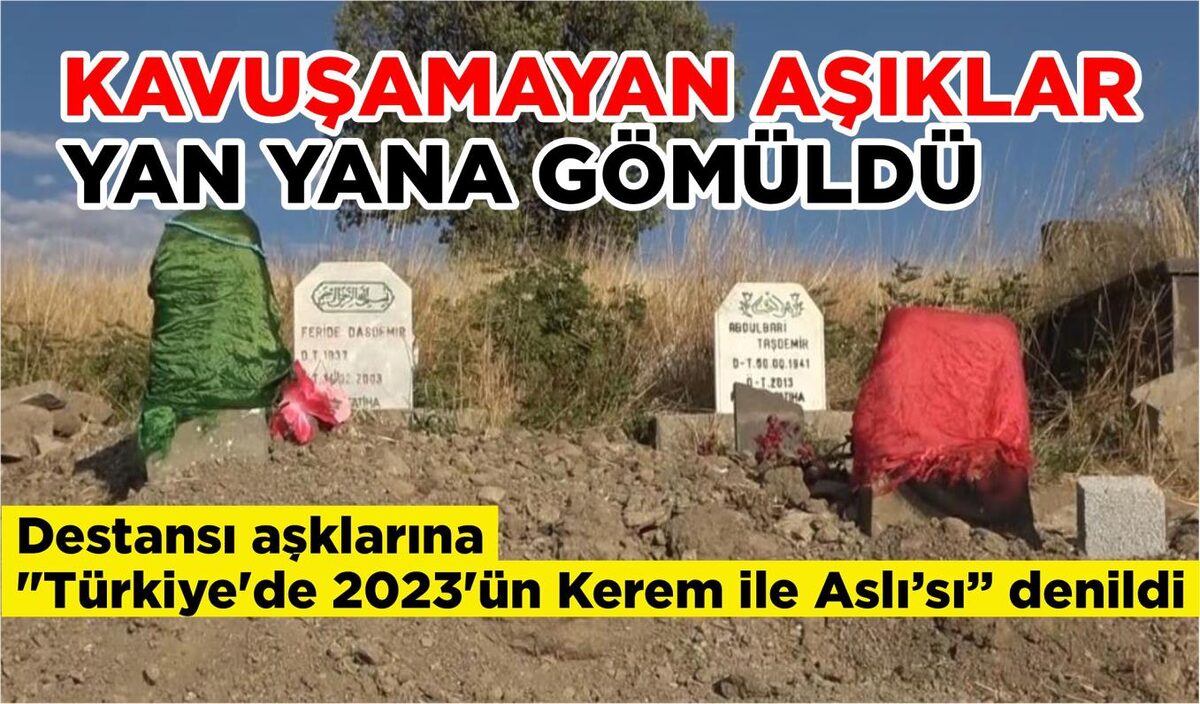 KAVUŞAMAYAN AŞIKLAR YAN YANA GÖMÜLDÜ, GENÇLERİN MEZARINA MEM U ZİN TÜLBENDİ BAĞLANDI