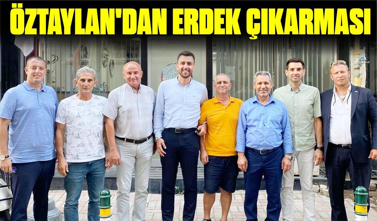 ÖZTAYLAN’DAN ERDEK ÇIKARMASI