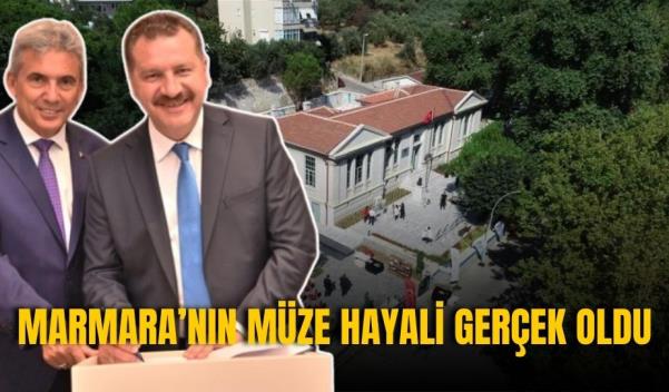 MARMARA’NIN MÜZE HAYALİ GERÇEK OLDU