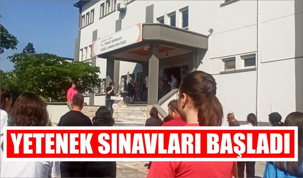 YETENEK SINAVLARI BAŞLADI