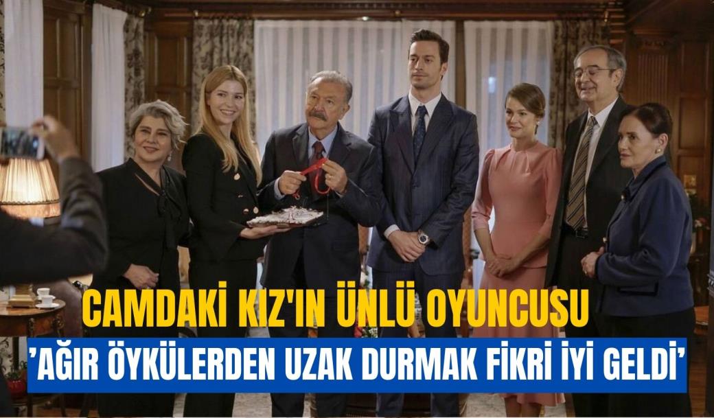 CAMDAKİ KIZIN ÜNLÜ OYUNCUSU’’ AĞIR ÖYKÜLERDEN UZAK DURMAK FİKRİ İYİ GELDİ’’ DEDİ