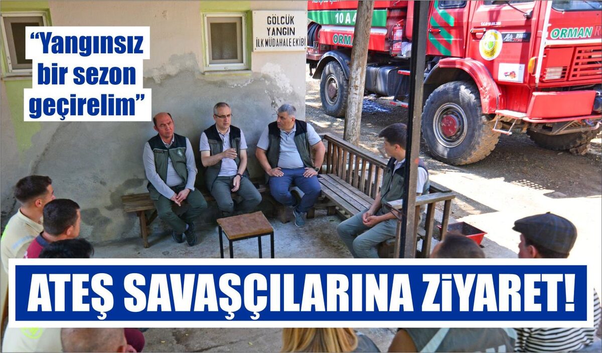 ATEŞ SAVAŞÇILARINA ZİYARET!