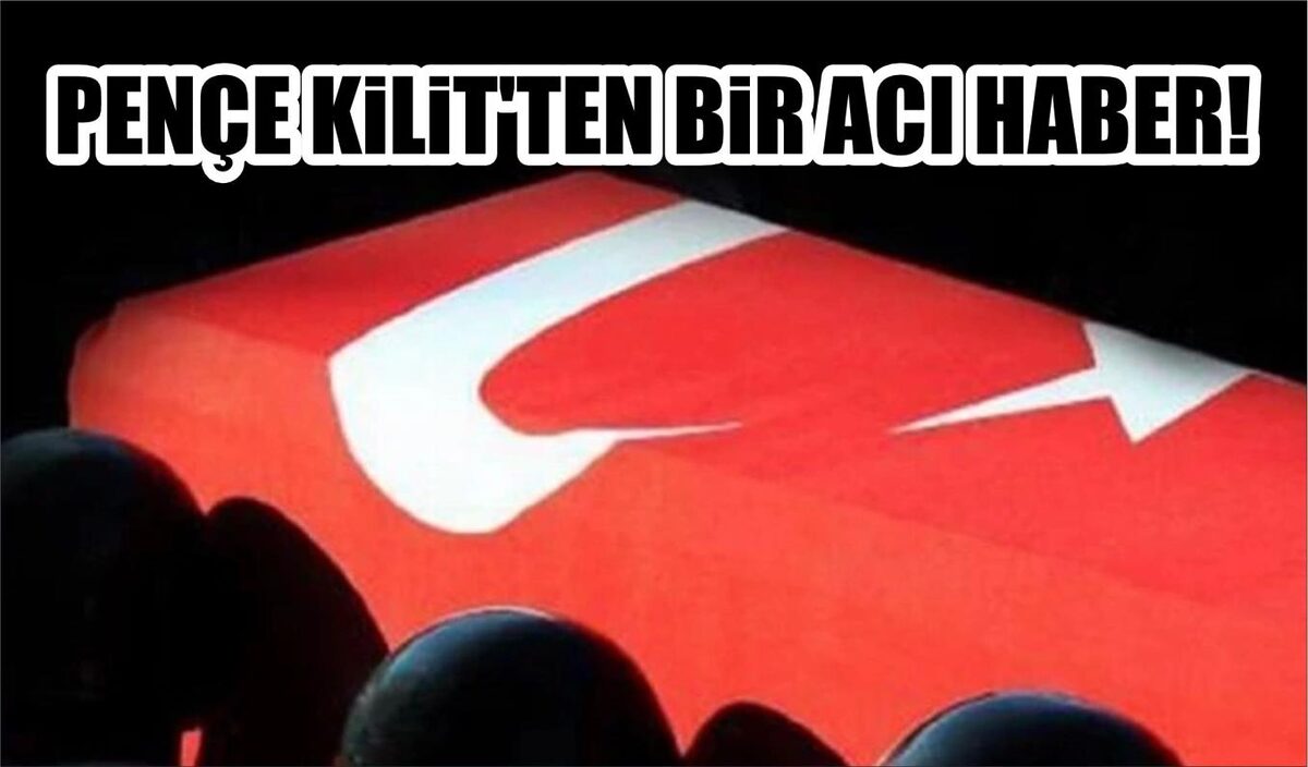 PENÇE KİLİT’TEN BİR ACI HABER!