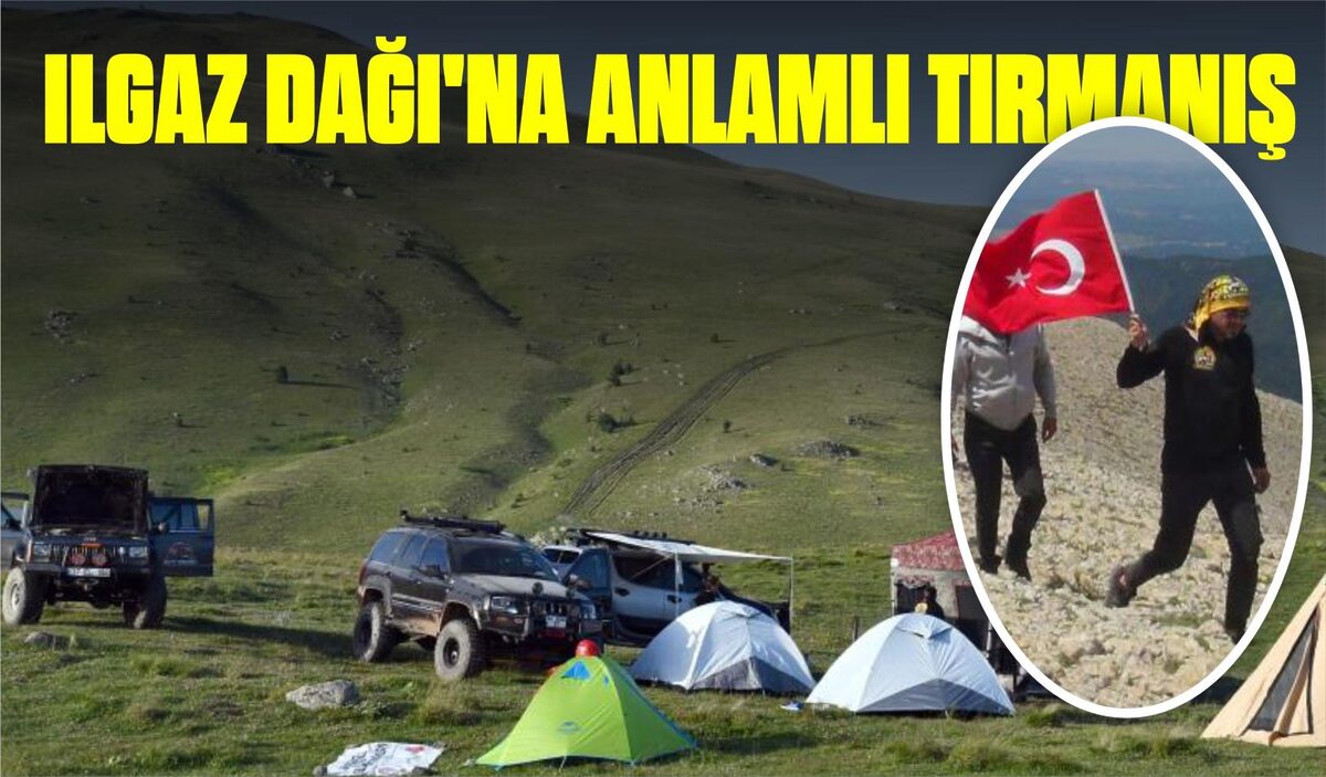 ILGAZ DAĞI’NA ANLAMLI TIRMANIŞ