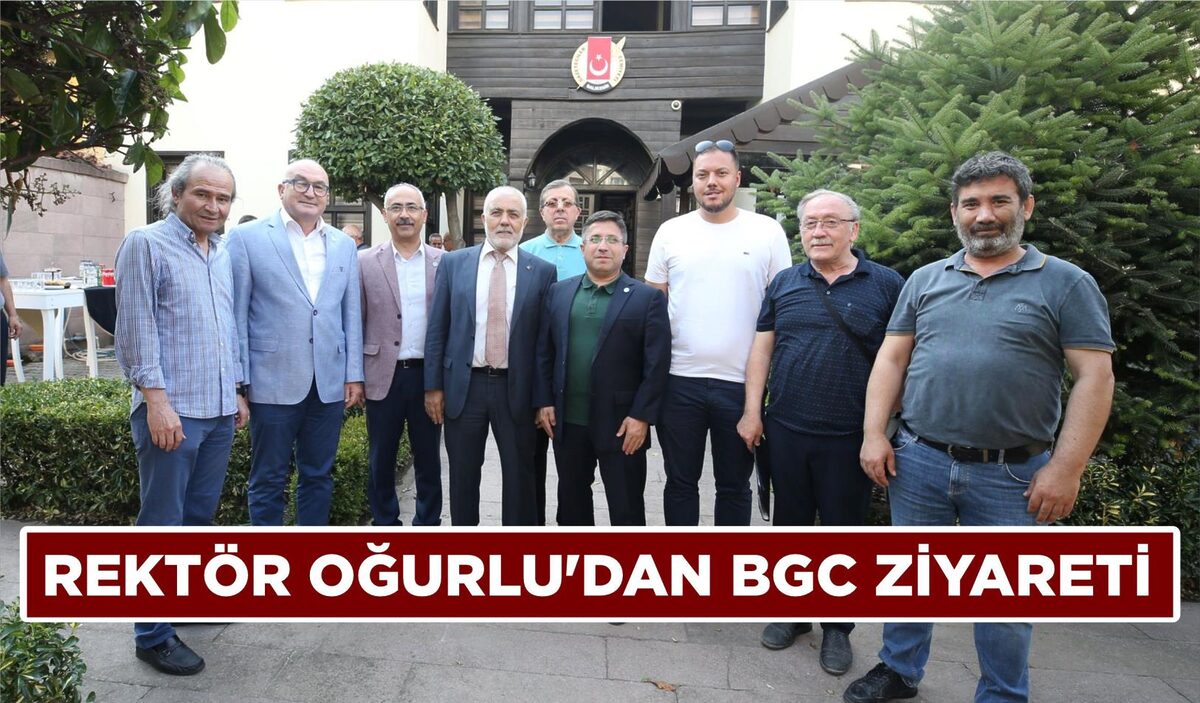 REKTÖR OĞURLU’DAN BGC ZİYARETİ