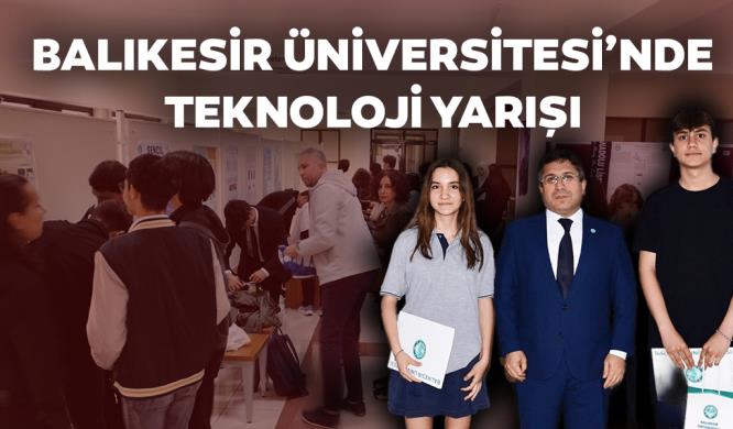 BALIKESİR ÜNİVERSİTESİ’NDE TEKNOLOJİ YARIŞI