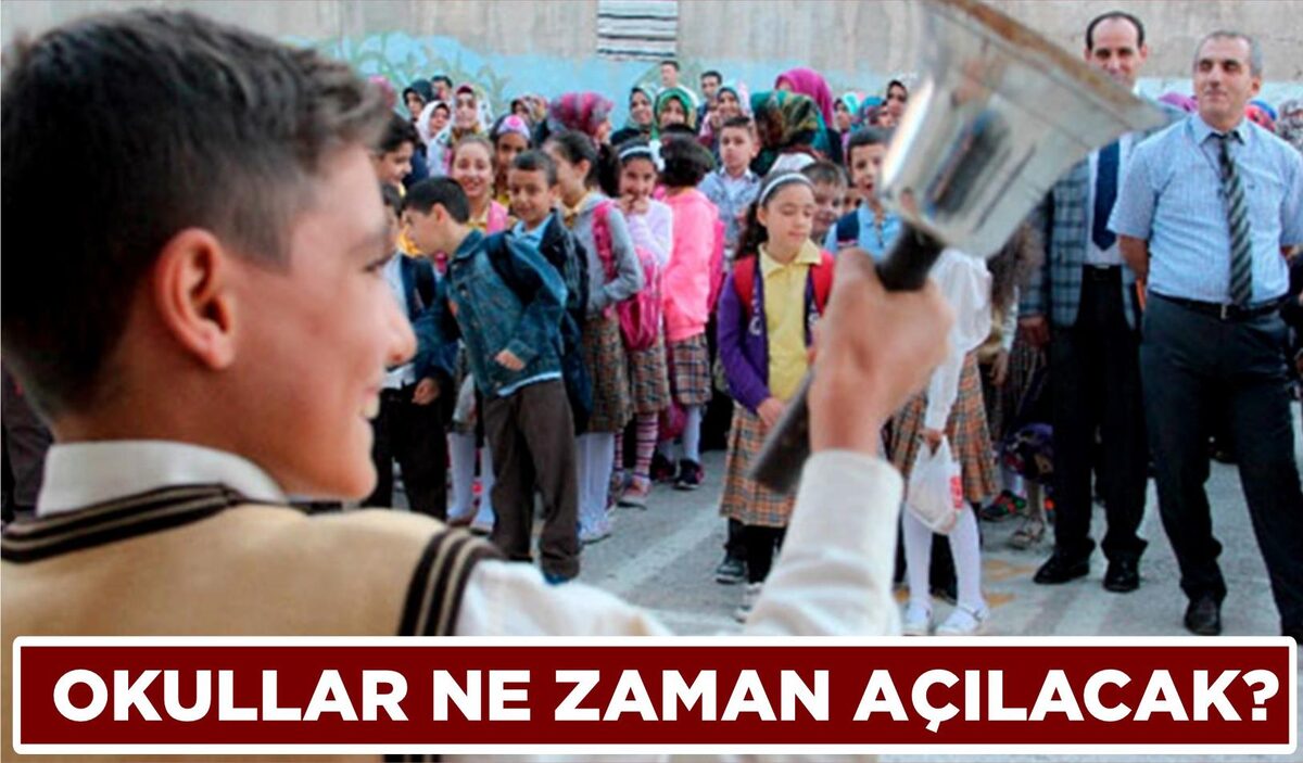 OKULLAR NE ZAMAN AÇILACAK?