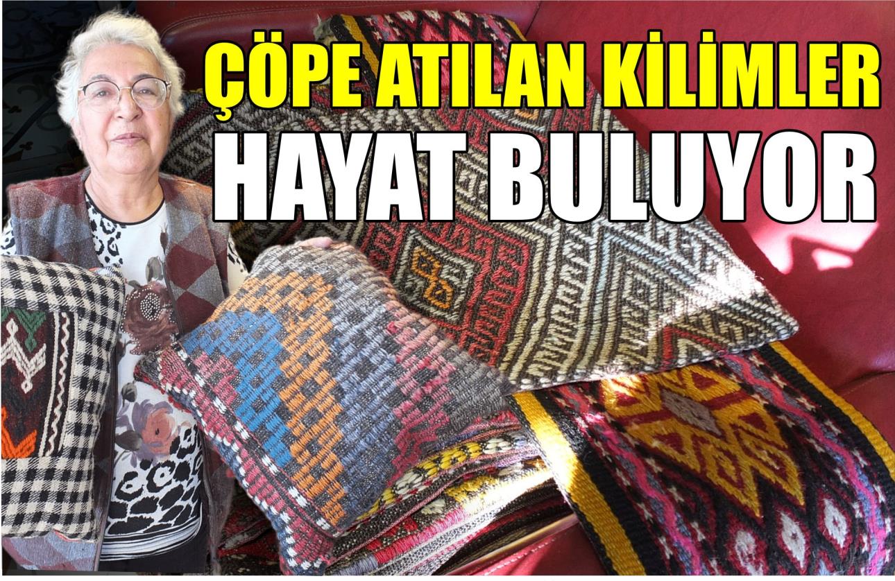 ÇÖPE ATILAN KİLİMLER HAYAT BULUYOR