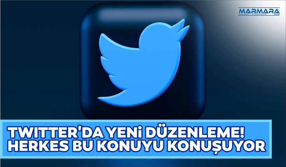 TWITTER’DA YENİ DÜZENLEME! HERKES BU KONUYU KONUŞUYOR