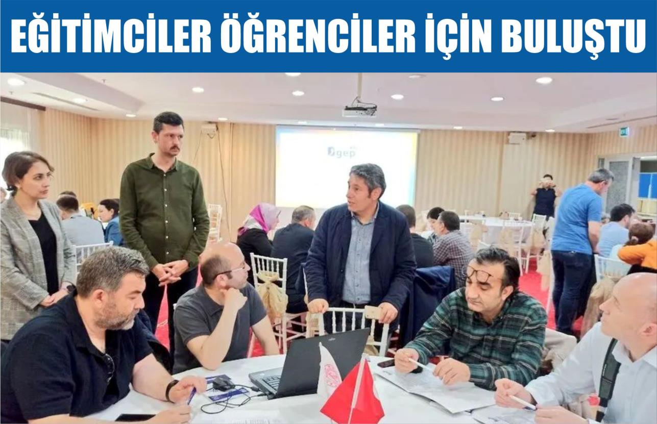 EĞİTİMCİLER ÖĞRENCİLER İÇİN BULUŞTU