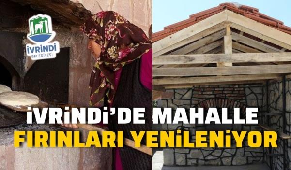 İVRİNDİ’DE MAHALLE FIRINLARI YENİLENİYOR