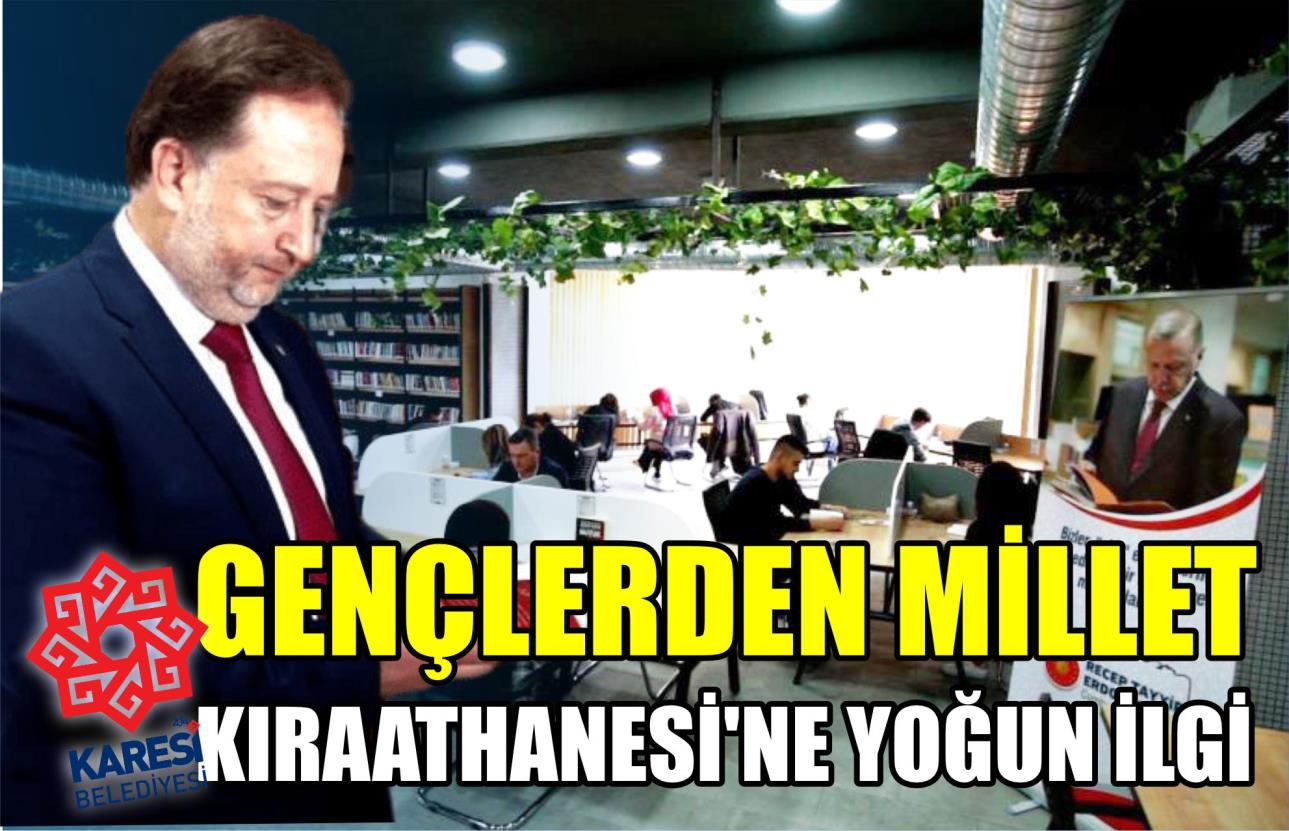 GENÇLERDEN MİLLET KIRAATHANESİ’NE YOĞUN İLGİ