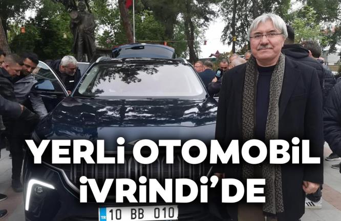 YERLİ OTOMOBİL İVRİNDİ’DE