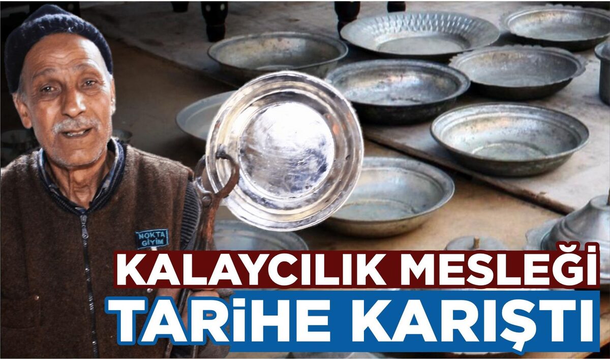 KALAYCILIK MESLEĞİ TARİHE KARIŞTI