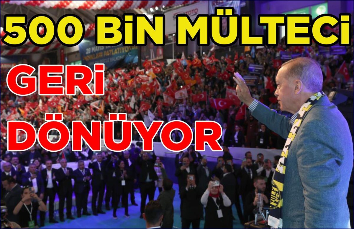 500 BİN MÜLTECİ GERİ DÖNÜYOR