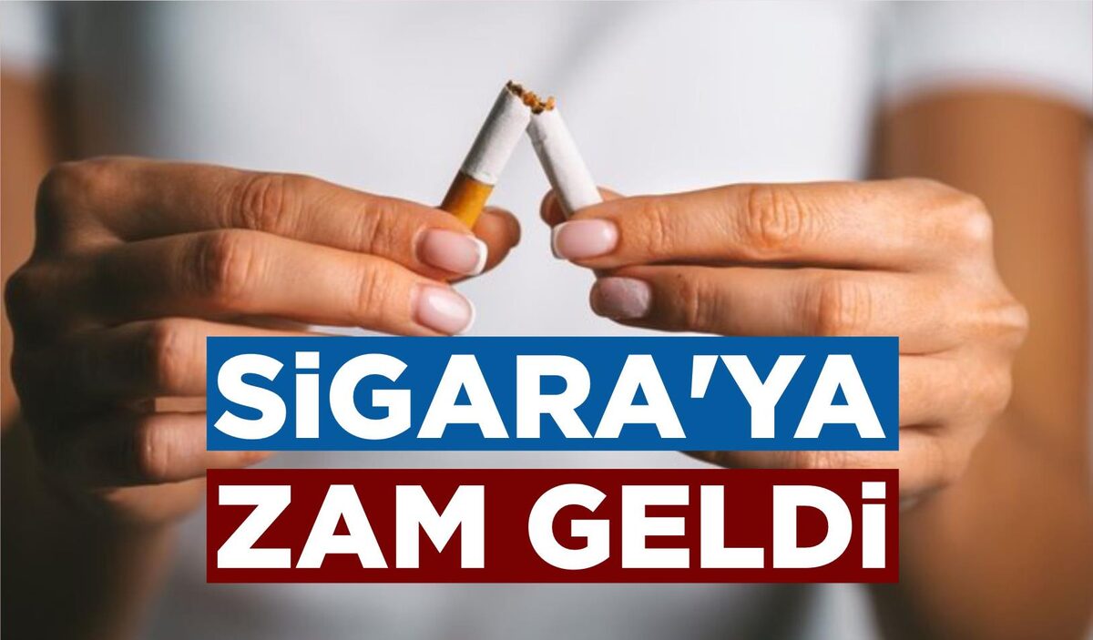 SİGARA’YA ZAM GELDİ