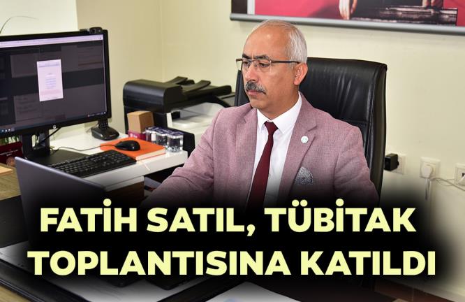 SATIL, TÜBİTAK TOPLANTISINA KATILDI