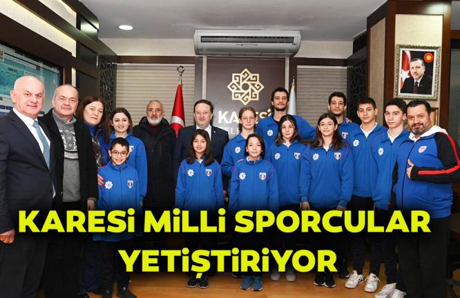 KARESİ MİLLİ SPORCULAR YETİŞTİRİYOR