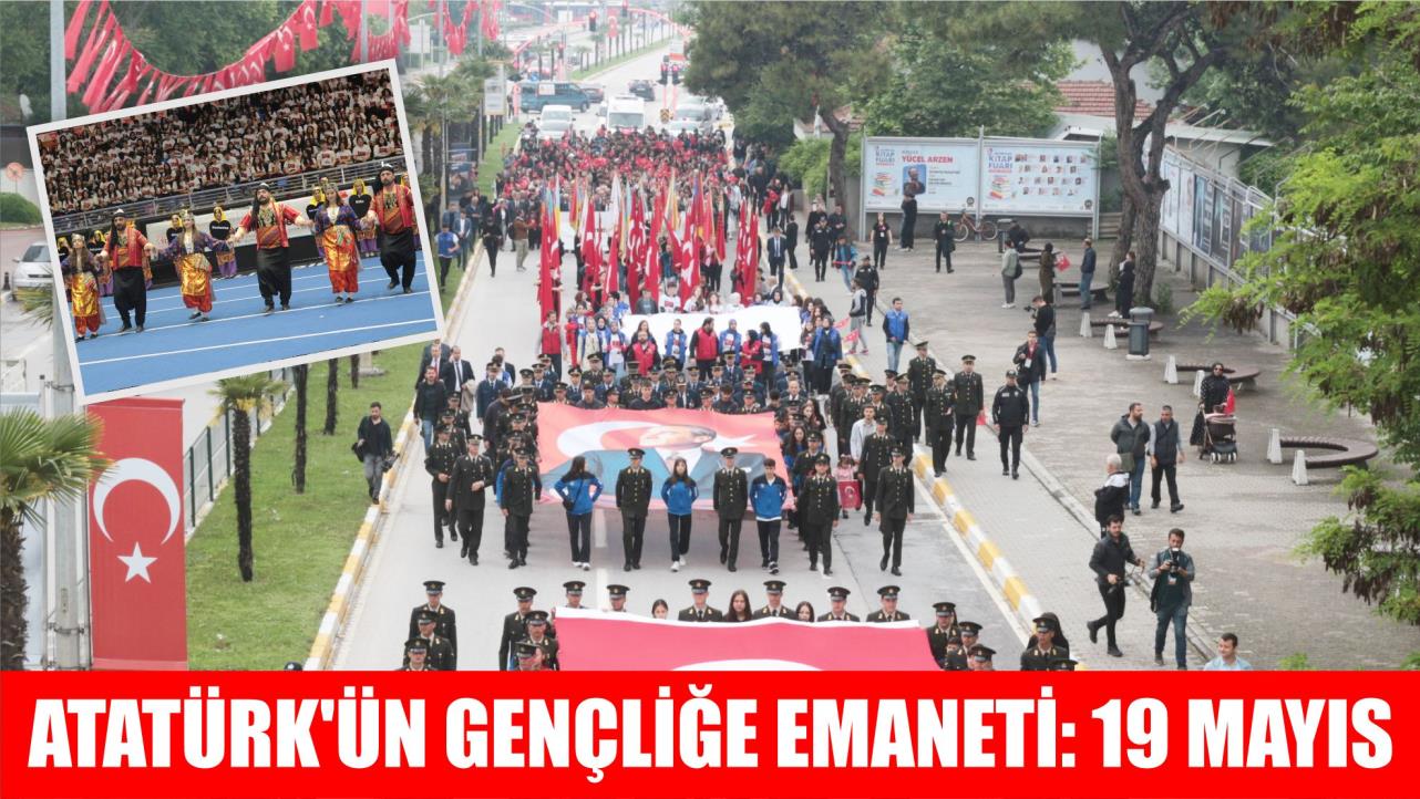 ATATÜRK’ÜN GENÇLİĞE EMANETİ: 19 MAYIS