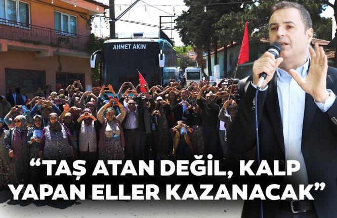 “TAŞ ATAN DEĞİL, KALP YAPAN ELLER KAZANACAK”