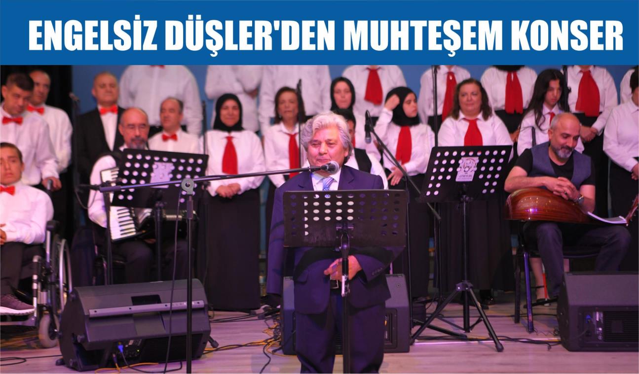 ENGELSİZ DÜŞLER’DEN MUHTEŞEM KONSER