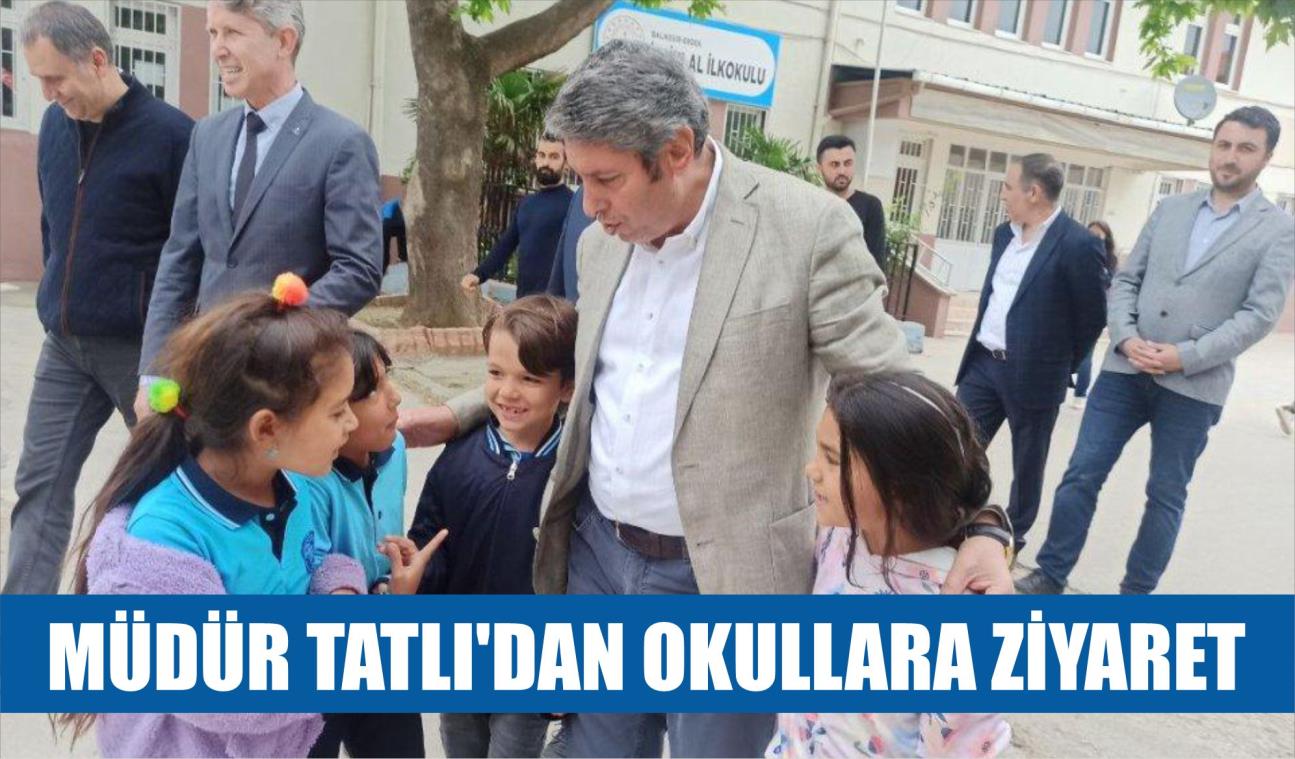 MÜDÜR TATLI’DAN OKULLARA ZİYARET