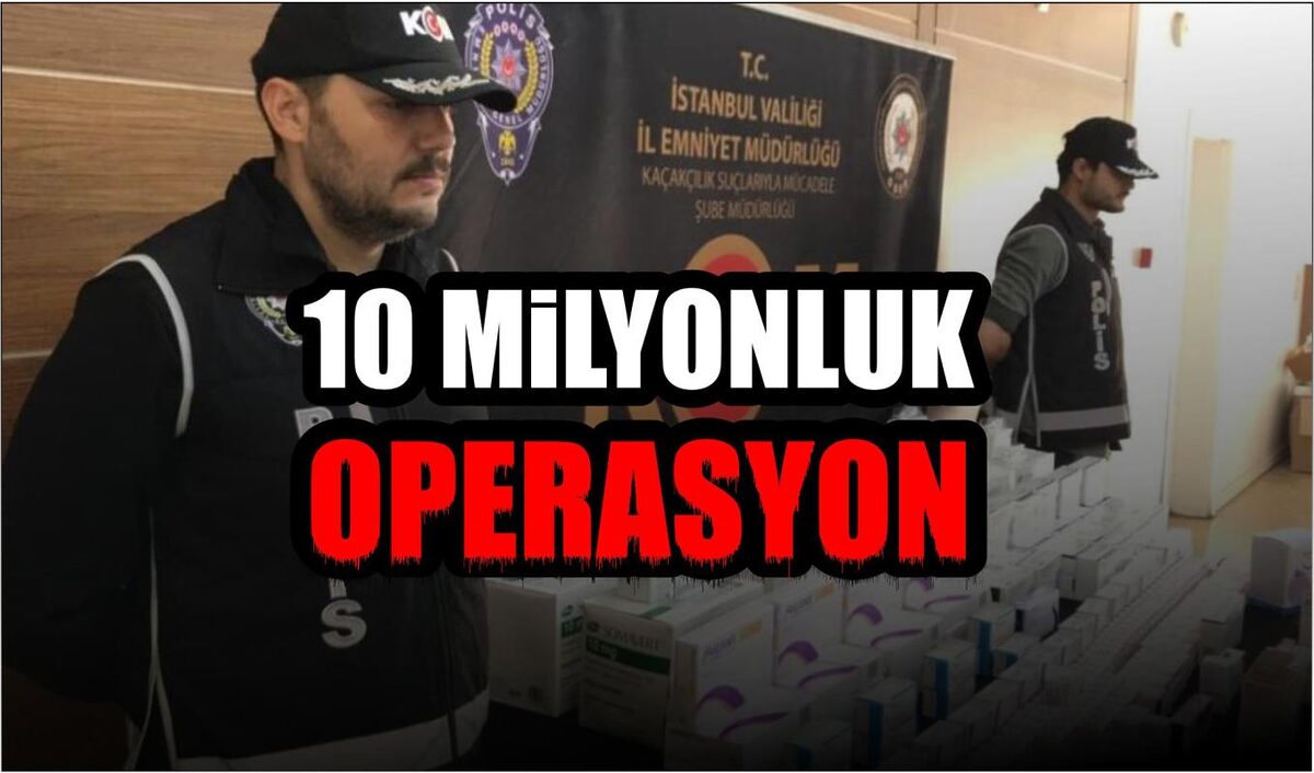 10 MİLYONLUK OPERASYON