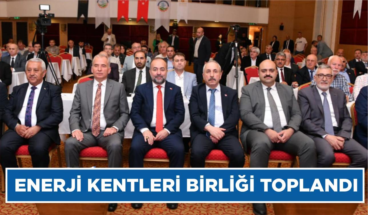 ENERJİ KENTLERİ BİRLİĞİ TOPLANDI