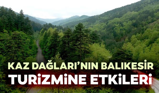 Kaz Dağları, bölgenin turizm