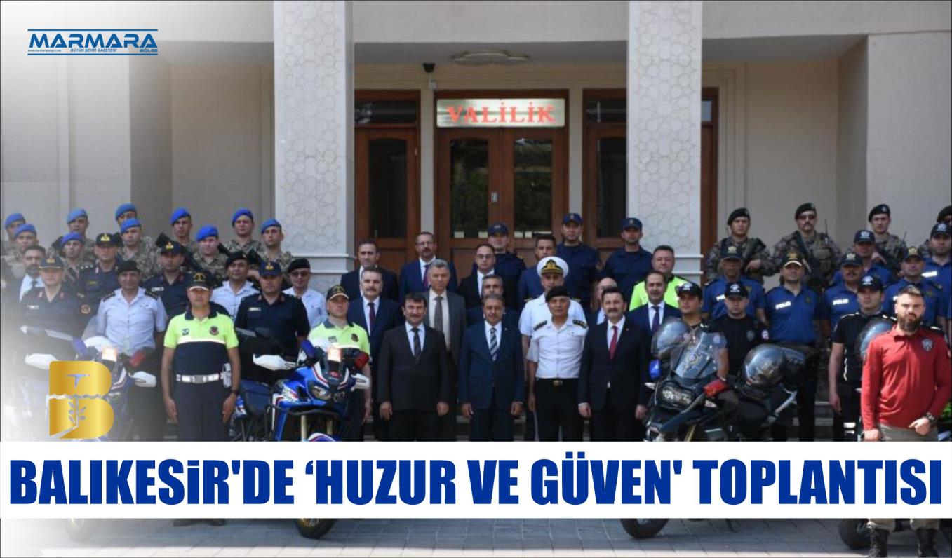 BALIKESİR'DE 'HUZUR VE GÜVEN' TOPLANTISI  