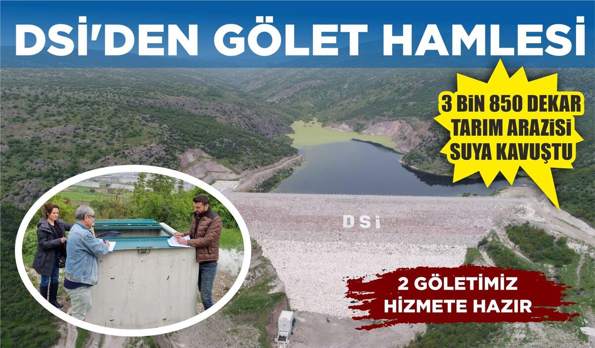 DSİ’DEN GÖLET HAMLESİ: TARIM ARAZİLERİ SUYA KAVUŞTU