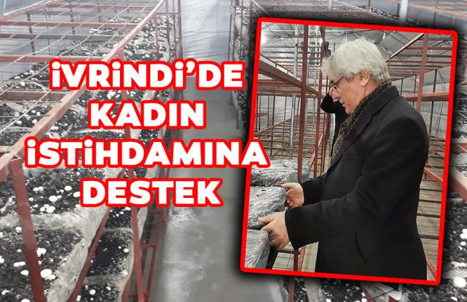 İVRİNDİ’DE KADIN İSTİHDAMINA DESTEK