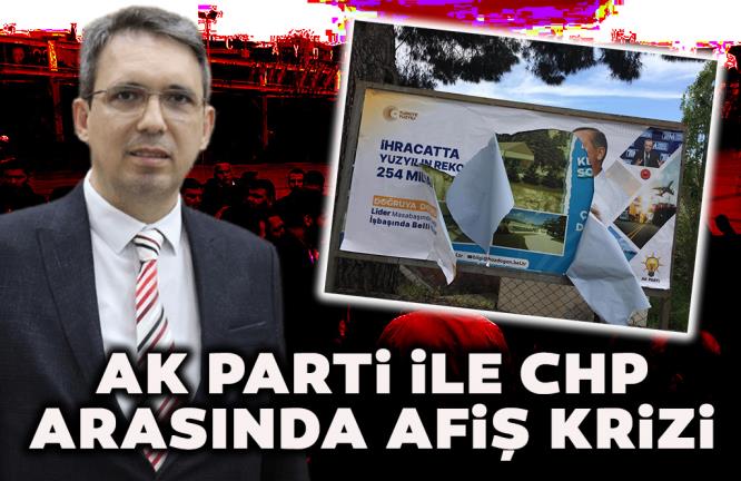 AK PARTİ İLE CHP ARASINDA AFİŞ KRİZİ