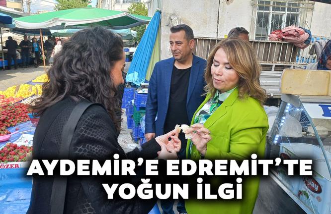 AYDEMİR’E EDREMİT’TE YOĞUN İLGİ