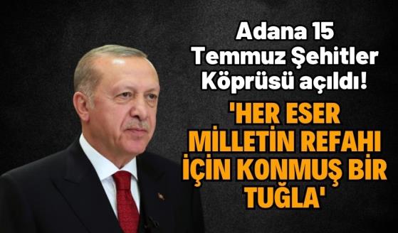 Cumhurbaşkanı Erdoğan: ‘Her eser milletin refahı için konmuş bir tuğla’