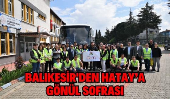 Balıkesir'den Hatay’a gönül sofrası