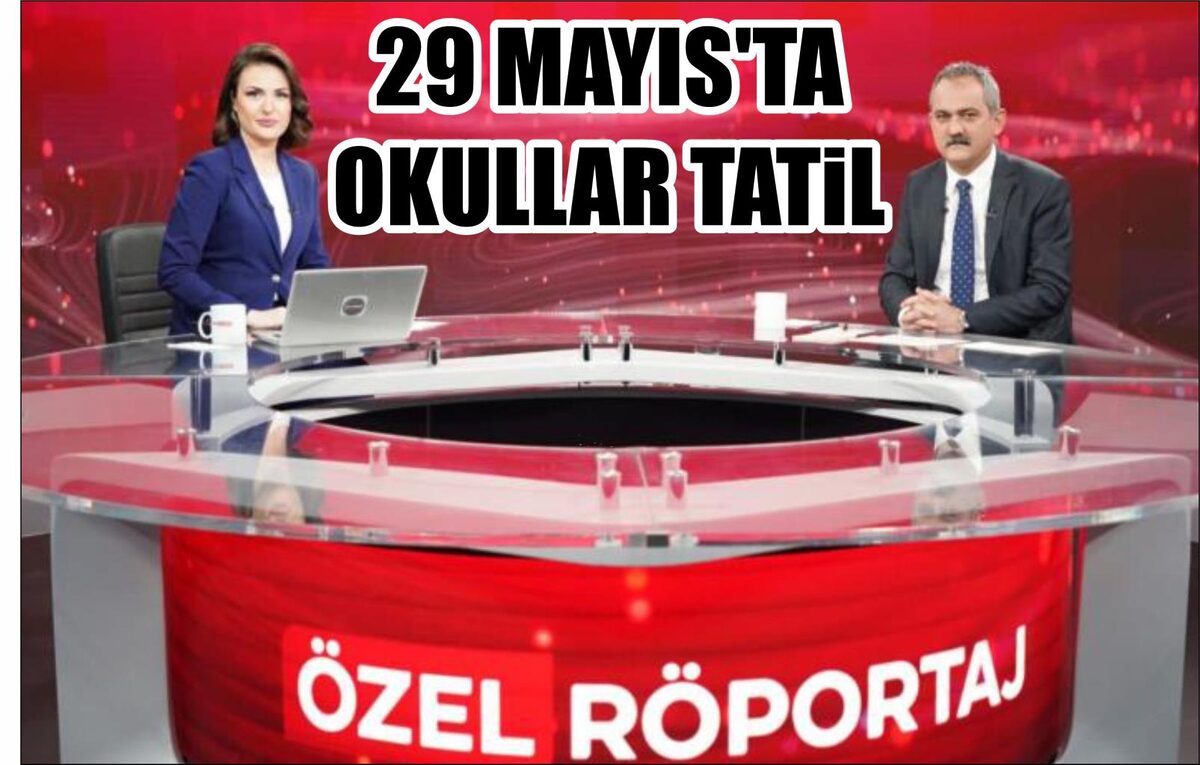 29 MAYIS’TA OKULLAR TATİL