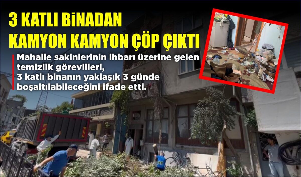 3 KATLI BİNADAN KAMYON KAMYON ÇÖP ÇIKTI