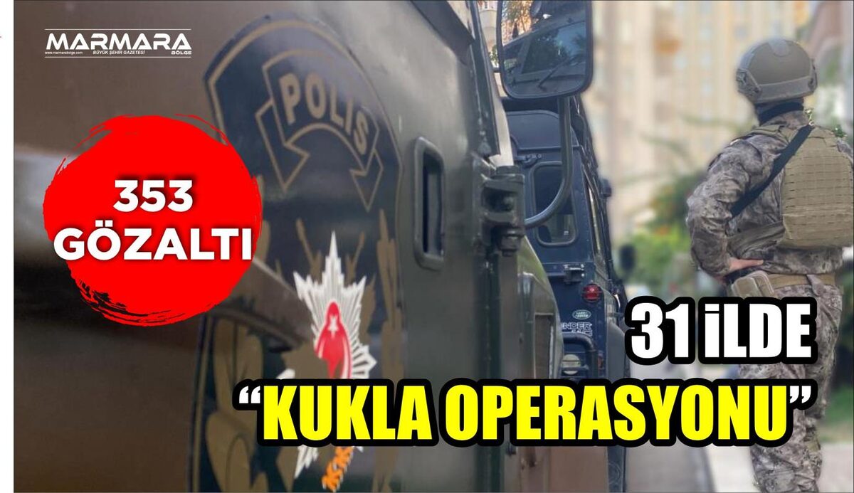 31 İLDE “KUKLA OPERASYONU”