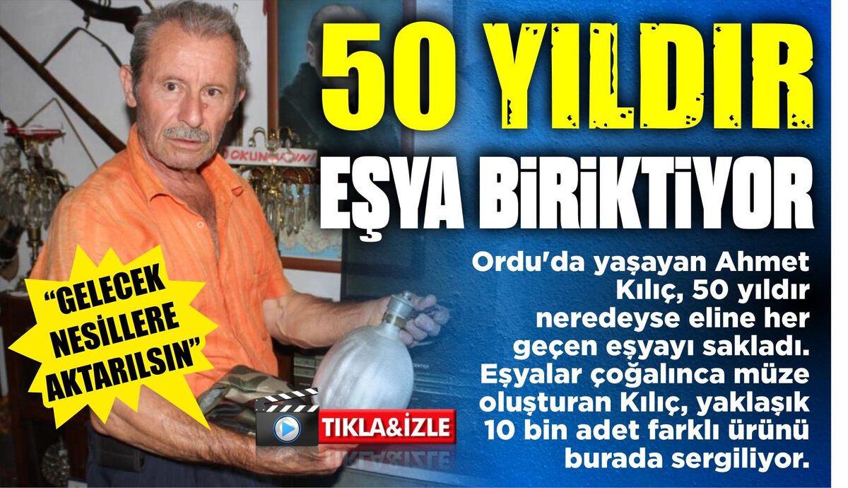 50 YILDIR EŞYA BİRİKTİYOR