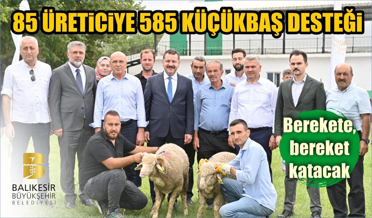 85 ÜRETİCİYE 585 KÜÇÜKBAŞ DESTEĞİ