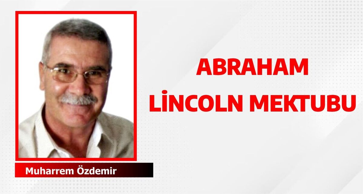 ABRAHAM LİNCOLN MEKTUBU