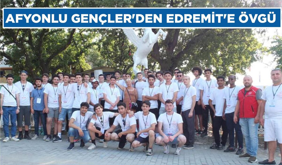 AFYONLU GENÇLER’DEN EDREMİT’E ÖVGÜ