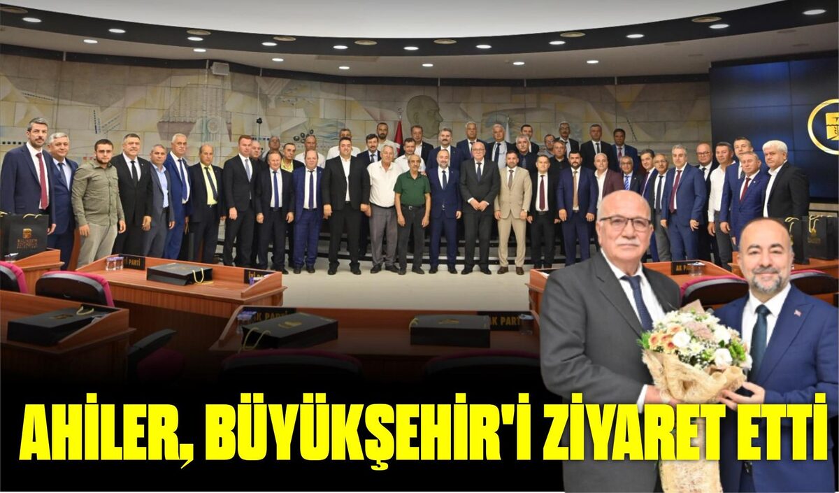 AHİLER, BÜYÜKŞEHİR’İ ZİYARET ETTİ