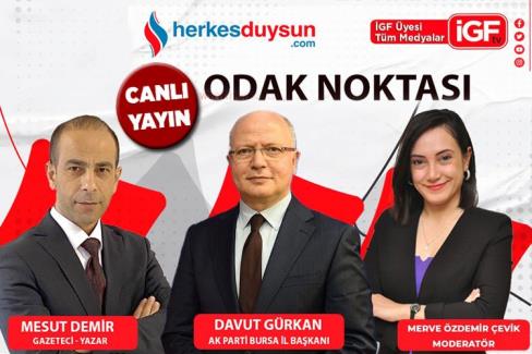 AK Parti Bursa İl Başkanı Davut Gürkan ‘Odak Noktası’nda (CANLI)