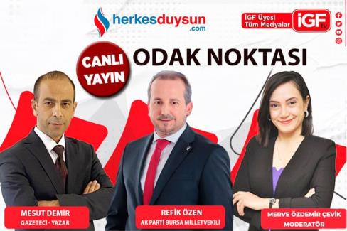 AK Parti Bursa Milletvekili Refik Özen ‘Odak Noktası’nda (CANLI)