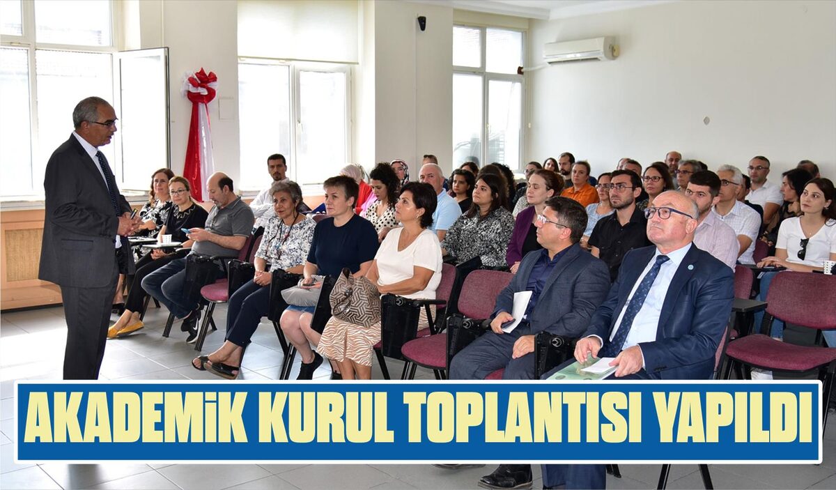 AKADEMİK KURUL TOPLANTISI YAPILDI