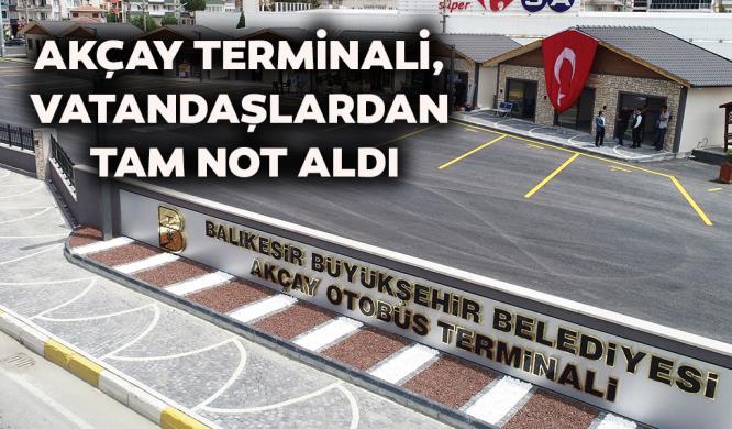 AKÇAY TERMİNALİ, VATANDAŞLARDAN TAM NOT ALDI