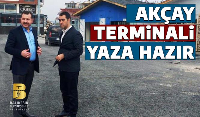 AKÇAY TERMİNALİ YAZA HAZIR