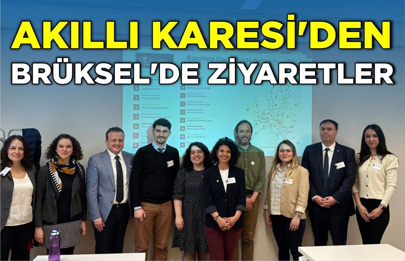 AKILLI KARESİ’DEN BRÜKSEL’DE ZİYARETLER